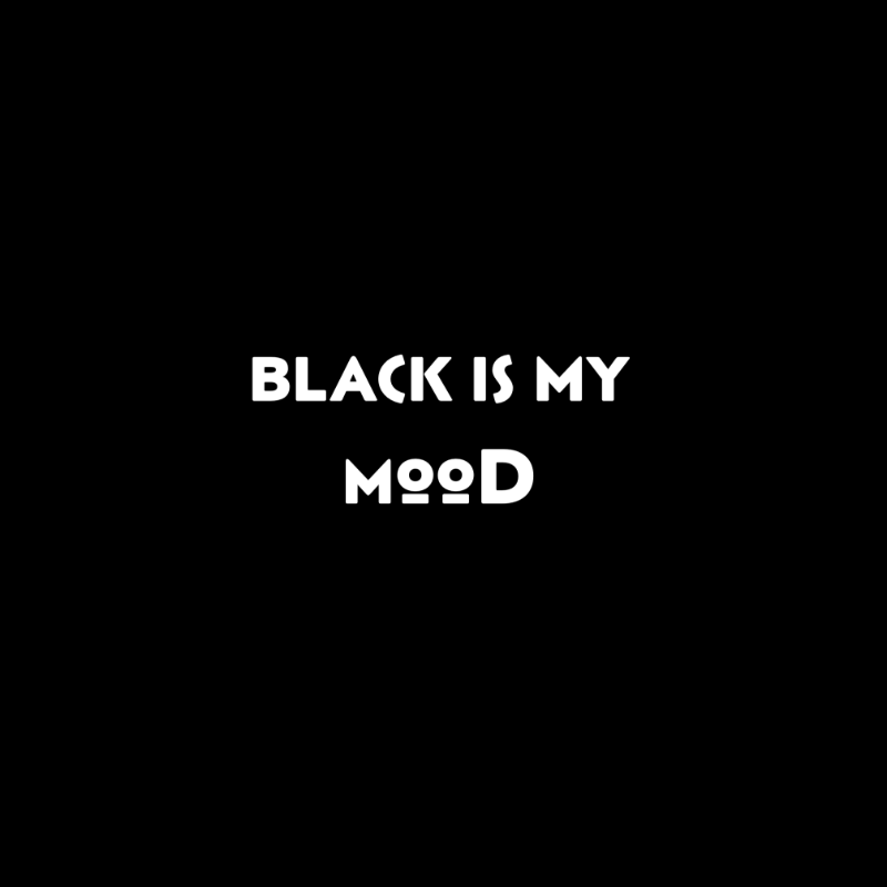 Black Is My Mood